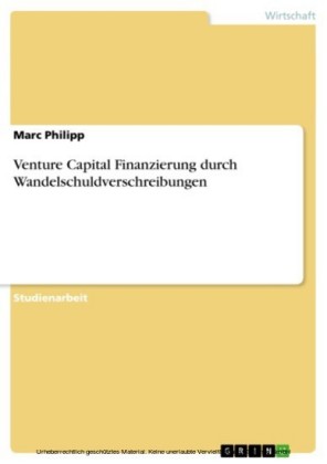 Venture Capital Finanzierung durch Wandelschuldverschreibungen