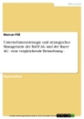 Unternehmensstrategie und strategisches Management der BASF AG und der Bayer AG - eine vergleichende Betrachtung -