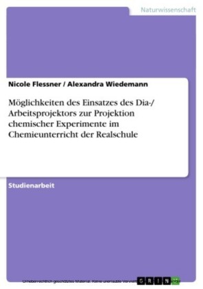 Möglichkeiten des Einsatzes des Dia-/ Arbeitsprojektors zur  Projektion chemischer Experimente im Chemieunterricht der  Realschule
