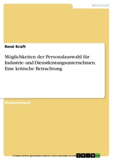 Möglichkeiten der Personalauswahl für Industrie- und Dienstleistungsunternehmen. Eine kritische Betrachtung main product photo