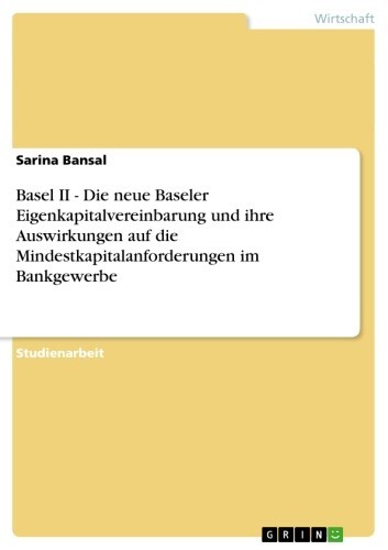Basel II - Die neue Baseler Eigenkapitalvereinbarung und ihre Auswirkungen auf die Mindestkapitalanforderungen im Bankgewerbe main product photo