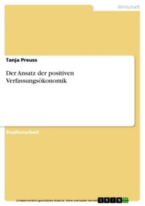 Der Ansatz der positiven Verfassungsökonomik