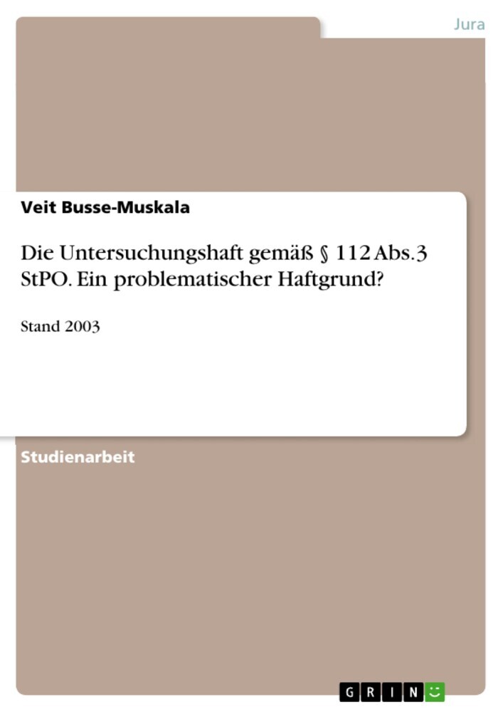 Die Untersuchungshaft gemäß 112 Abs.3 StPO. Ein problematischer Haftgrund? main product photo