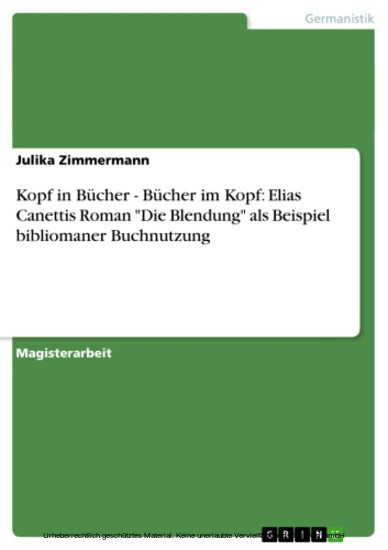 Kopf in Bücher - Bücher im Kopf: Elias Canettis Roman 'Die Blendung' als Beispiel bibliomaner Buchnutzung main product photo