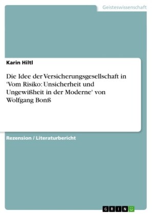 Die Idee der Versicherungsgesellschaft in 'Vom Risiko: Unsicherheit und Ungewißheit in der Moderne' von Wolfgang Bonß