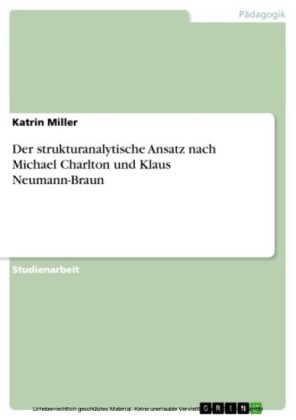 Der strukturanalytische Ansatz nach Michael Charlton und Klaus Neumann-Braun