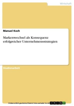 Markenwechsel als Konsequenz erfolgreicher Unternehmensstrategien