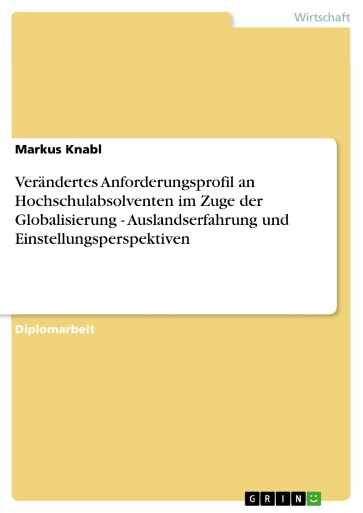 Verändertes Anforderungsprofil an Hochschulabsolventen im Zuge der Globalisierung - Auslandserfahrung und Einstellungsperspektiven main product photo
