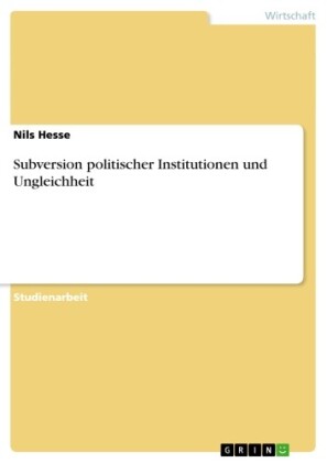 Subversion politischer Institutionen und Ungleichheit