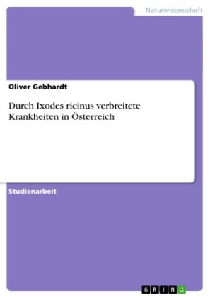 Durch Ixodes ricinus verbreitete Krankheiten in Österreich