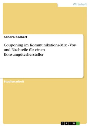 Couponing im Kommunikations-Mix - Vor- und Nachteile für einen Konsumgüterhersteller