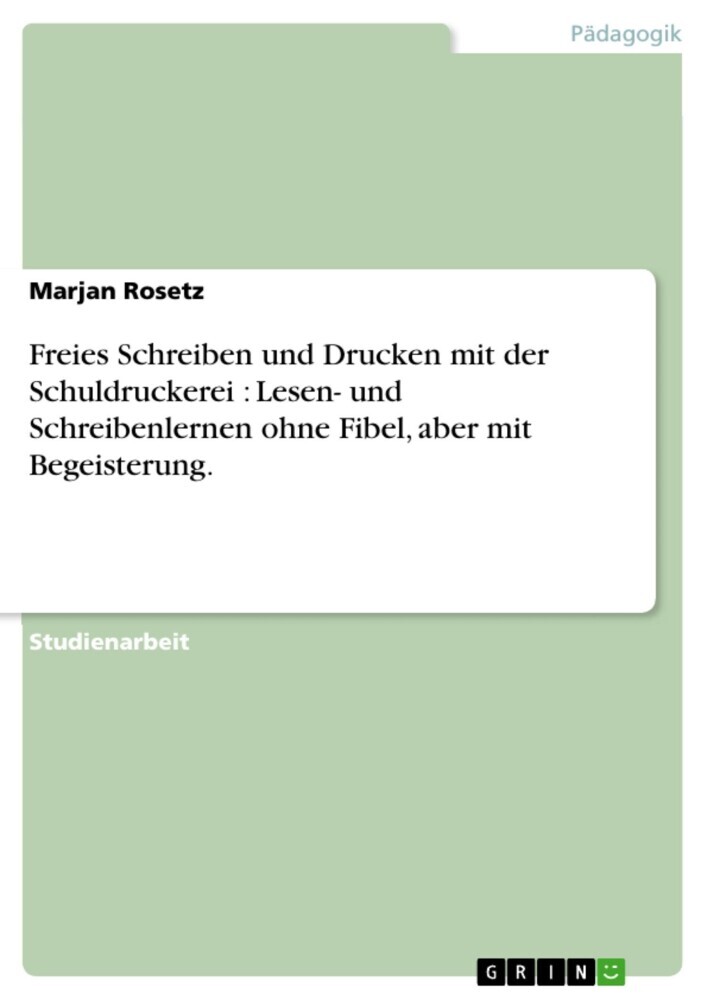 Freies Schreiben und Drucken mit der Schuldruckerei : Lesen- und Schreibenlernen ohne Fibel, aber mit Begeisterung. main product photo