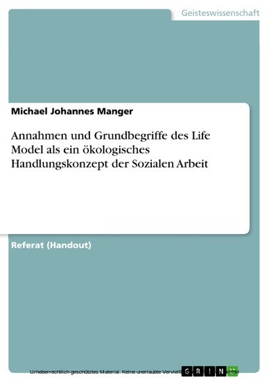 Annahmen und Grundbegriffe des Life Model als ein ökologisches Handlungskonzept der Sozialen Arbeit main product photo