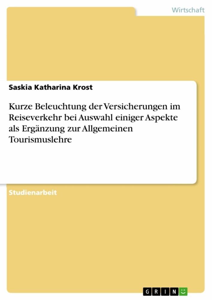 Kurze Beleuchtung der Versicherungen im Reiseverkehr bei Auswahl einiger Aspekte als Ergänzung zur Allgemeinen Tourismuslehre main product photo