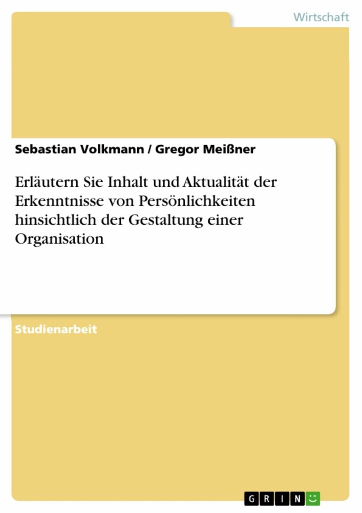 Erläutern Sie Inhalt und Aktualität der Erkenntnisse von Persönlichkeiten hinsichtlich der Gestaltung einer Organisation main product photo