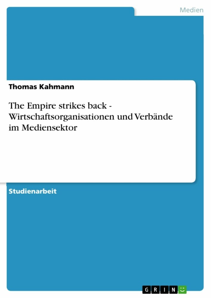 The Empire strikes back - Wirtschaftsorganisationen und Verbände im Mediensektor main product photo