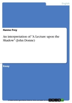 An interpretation of 'A Lecture upon the Shadow' (John Donne)