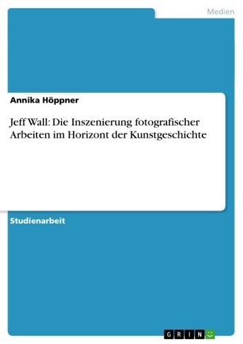 Jeff Wall: Die Inszenierung fotografischer Arbeiten im Horizont der Kunstgeschichte main product photo