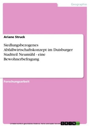 Siedlungsbezogenes Abfallwirtschaftskonzept im Duisburger Stadtteil Neumühl - eine Bewohnerbefragung