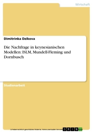 Die Nachfrage in keynesianischen Modellen: ISLM, Mundell-Fleming und Dornbusch main product photo