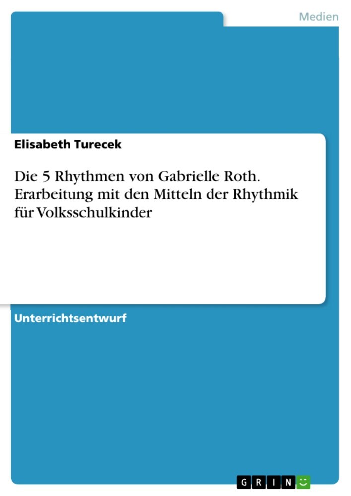 Die 5 Rhythmen von Gabrielle Roth. Erarbeitung mit den Mitteln der Rhythmik für Volksschulkinder main product photo
