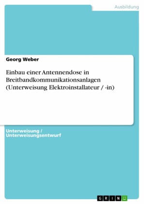 Einbau einer Antennendose in Breitbandkommunikationsanlagen (Unterweisung Elektroinstallateur / -in)
