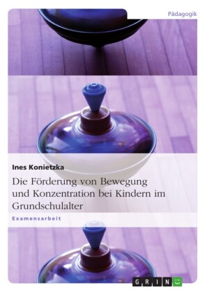 Die Förderung von Bewegung und Konzentration bei Kindern im Grundschulalter