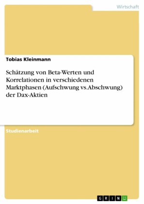Schätzung von Beta-Werten und Korrelationen in verschiedenen Marktphasen (Aufschwung vs. Abschwung) der Dax-Aktien
