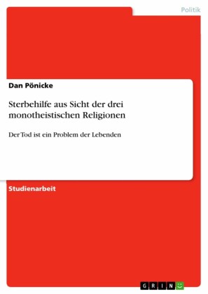 Sterbehilfe aus Sicht der drei monotheistischen Religionen