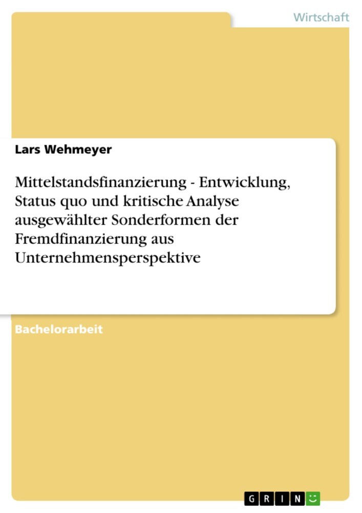 Mittelstandsfinanzierung - Entwicklung, Status quo und kritische Analyse ausgewählter Sonderformen der Fremdfinanzierung aus Unternehmensperspektive main product photo
