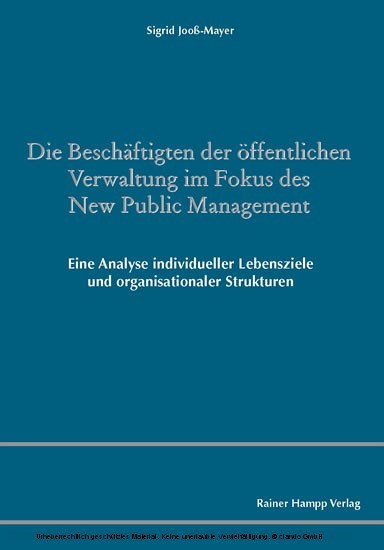 Die Beschäftigten der öffentlichen Verwaltung im Fokus des New Public Management: Eine Analyse individueller Lebensziele und organisationaler Strukturen main product photo
