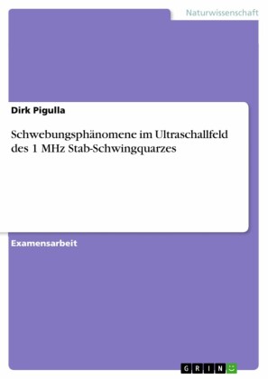 Schwebungsphänomene im Ultraschallfeld des 1 MHz Stab-Schwingquarzes