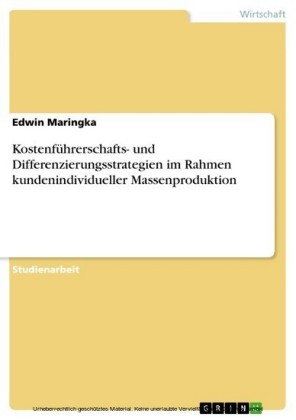 Kostenführerschafts- und Differenzierungsstrategien im Rahmen kundenindividueller Massenproduktion