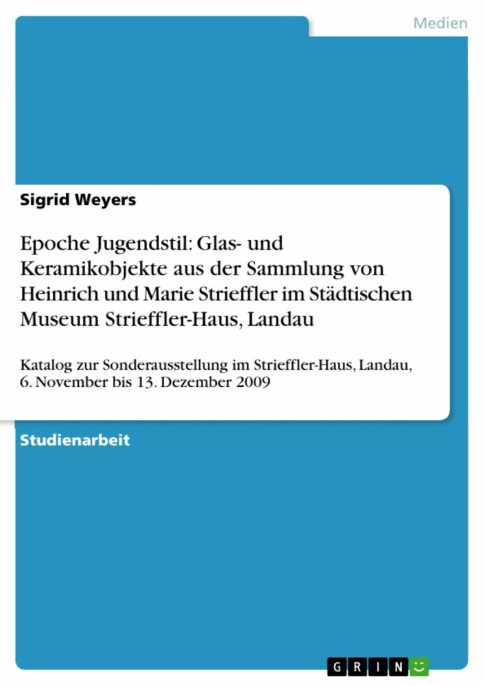 Epoche Jugendstil: Glas- und Keramikobjekte aus der Sammlung von Heinrich und Marie Strieffler im Städtischen Museum Strieffler-Haus, Landau main product photo