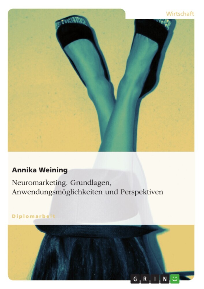 Neuromarketing. Grundlagen, Anwendungsmöglichkeiten und Perspektiven main product photo