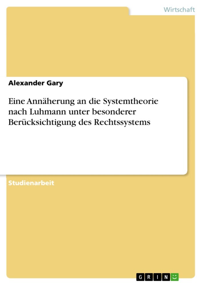 Eine Annäherung an die Systemtheorie nach Luhmann unter besonderer Berücksichtigung des Rechtssystems main product photo