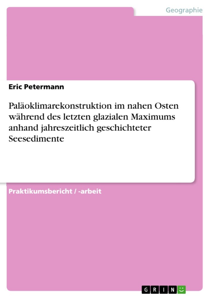 Paläoklimarekonstruktion im nahen Osten während des letzten glazialen Maximums anhand jahreszeitlich geschichteter Seesedimente main product photo