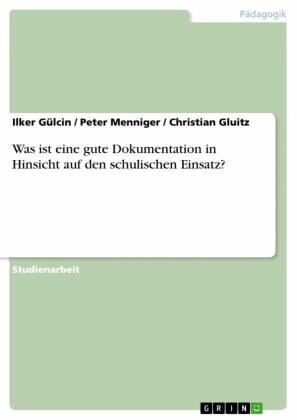 Was ist eine gute Dokumentation in Hinsicht auf den schulischen Einsatz?