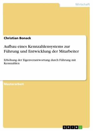 Aufbau eines Kennzahlensystems zur Führung und Entwicklung der Mitarbeiter