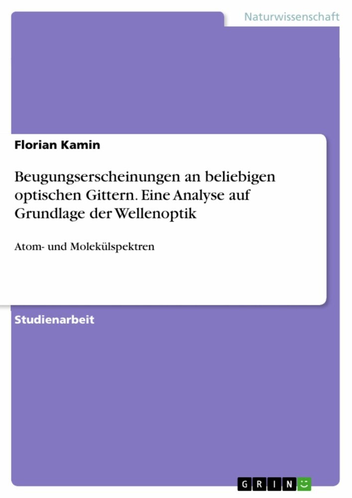 Beugungserscheinungen an beliebigen optischen Gittern. Eine Analyse auf Grundlage der Wellenoptik main product photo