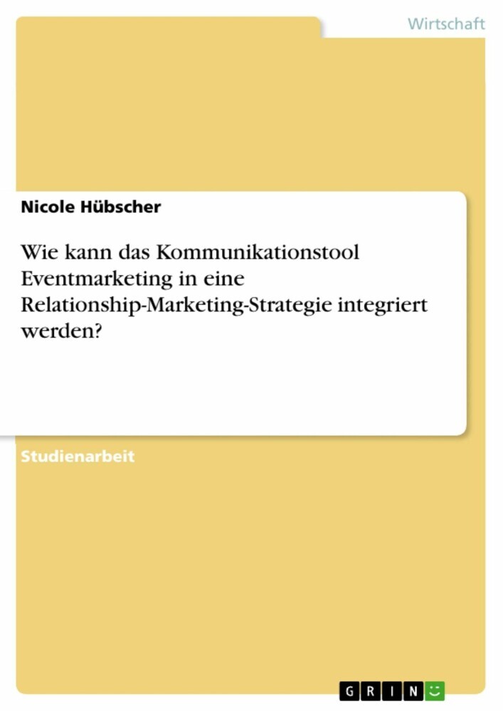 Wie kann das Kommunikationstool Eventmarketing in eine Relationship-Marketing-Strategie integriert werden? main product photo