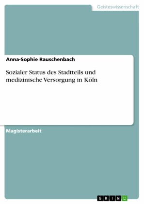 Sozialer Status des Stadtteils und medizinische Versorgung in Köln