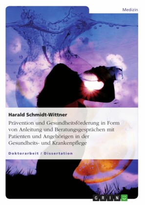 Prävention und Gesundheitsförderung in Form von Anleitung und Beratungsgesprächen mit Patienten und Angehörigen in der Gesundheits- und Krankenpflege