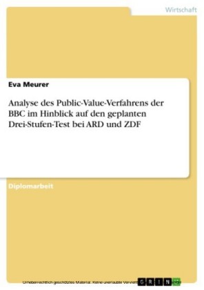 Analyse des Public-Value-Verfahrens der BBC im Hinblick auf den geplanten Drei-Stufen-Test  bei ARD und ZDF