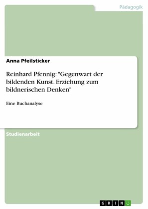 Reinhard Pfennig: 'Gegenwart der bildenden Kunst. Erziehung zum bildnerischen Denken'