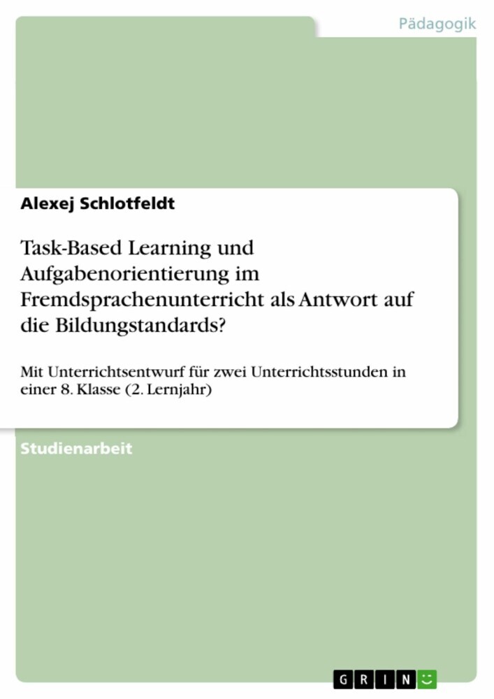 Task-Based Learning und Aufgabenorientierung im Fremdsprachenunterricht als Antwort auf die Bildungstandards? main product photo