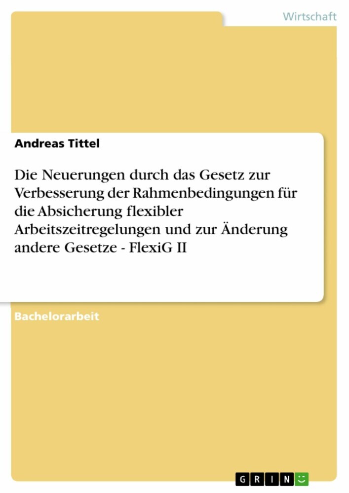 Die Neuerungen durch das Gesetz zur Verbesserung der Rahmenbedingungen für die Absicherung flexibler Arbeitszeitregelungen und zur Änderung andere Gesetze - FlexiG II main product photo