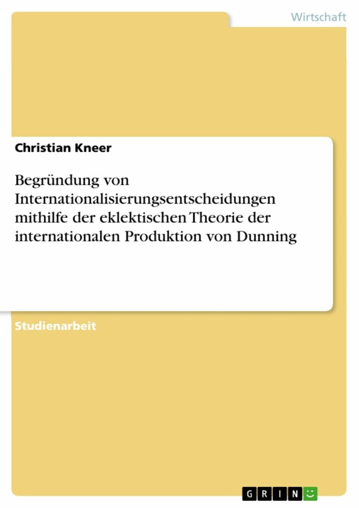 Begründung von Internationalisierungsentscheidungen mithilfe der eklektischen Theorie der internationalen Produktion von Dunning main product photo