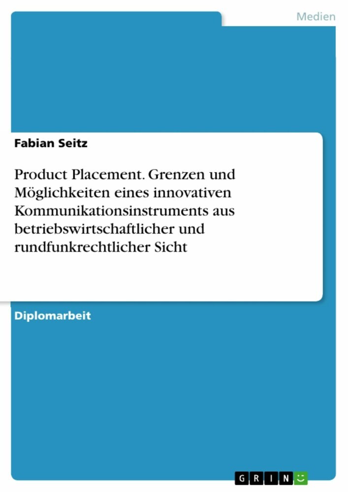 Product Placement. Grenzen und Möglichkeiten eines innovativen Kommunikationsinstruments aus betriebswirtschaftlicher und rundfunkrechtlicher Sicht main product photo