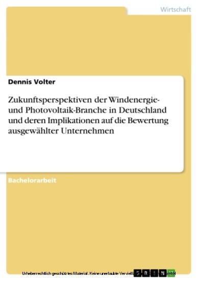 Zukunftsperspektiven der Windenergie- und Photovoltaik-Branche in Deutschland und deren Implikationen auf die Bewertung ausgewählter Unternehmen main product photo